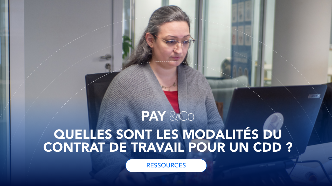 Quelles sont les modalités du contrat de travail pour un CDD ?