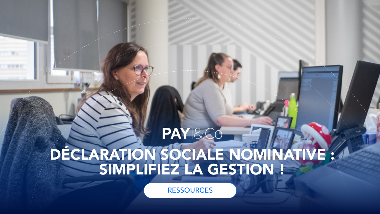 Déclaration Sociale Nominative : simplifiez la gestion