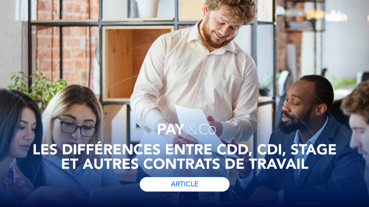 Les différences entre CDD, CDI, stage et autres contrats de travail