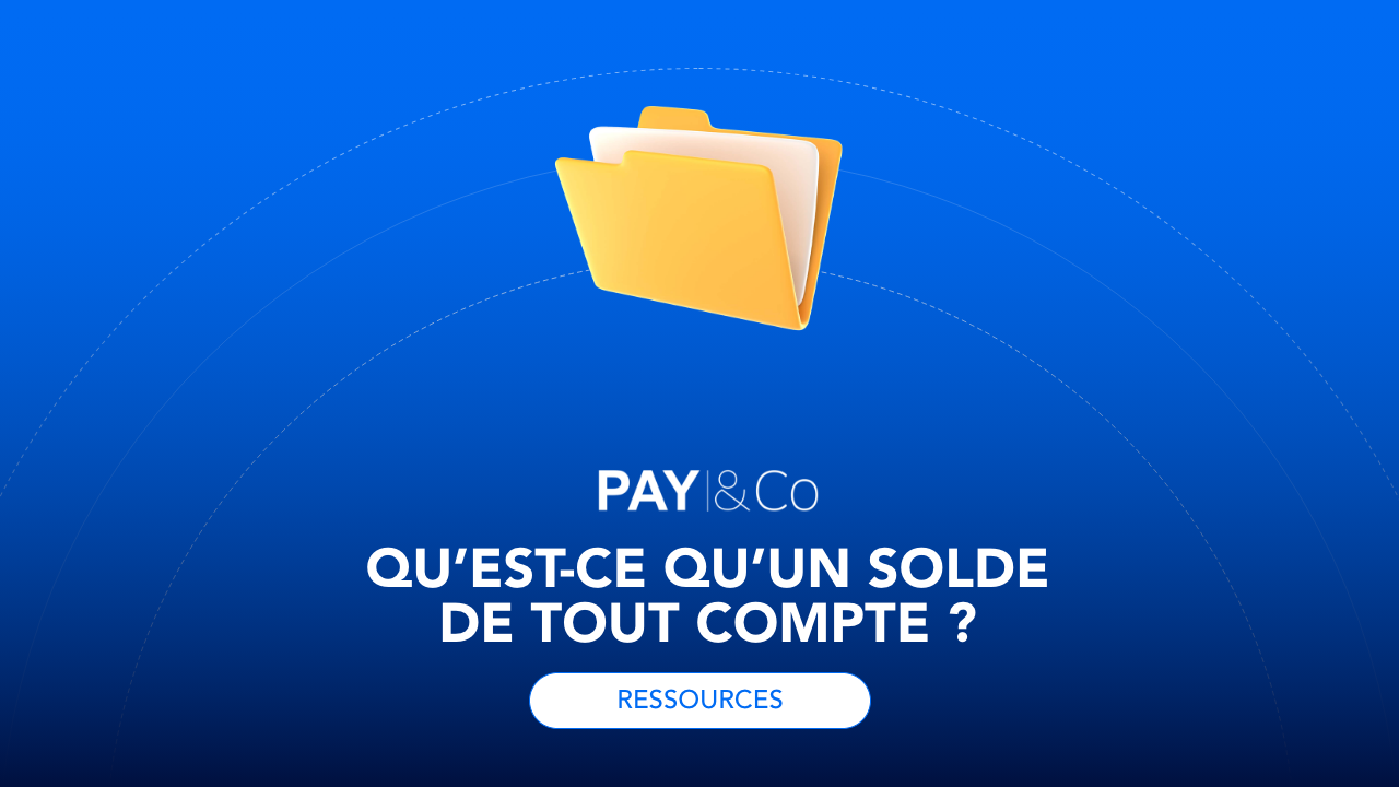 Qu’est-ce qu’un solde de tout compte ?