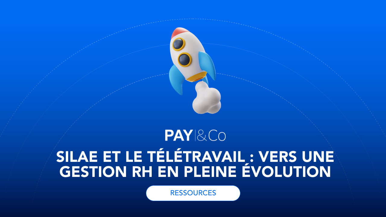 Silae et le teletravail : vers une gestion RH en pleine évolution